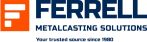 Ferrell Metalcasting Solutions, your trusted source since 1980